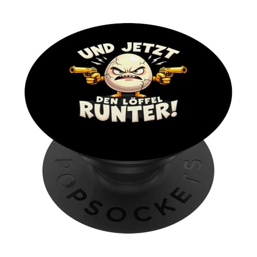 Und Jetzt Langsam Den Löffel Runter! Lustiges Frühstücksei PopSockets Klebender PopGrip von Lustige Sprüche und witzige Geschenkideen Shop