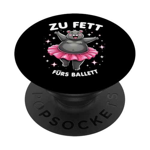 Zu Fett Fürs Ballett- Lustiges Ballett Bären PopSockets Klebender PopGrip von Lustige Sprüche und witzige Geschenkideen Shop