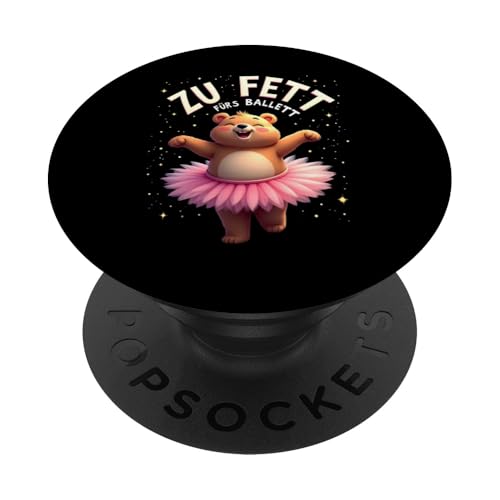 Zu Fett Fürs Ballett- Lustiges Ballett Bären PopSockets Klebender PopGrip von Lustige Sprüche und witzige Geschenkideen Shop