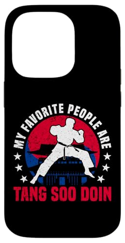 Hülle für iPhone 14 Pro My Favorite People Are Tang Soo Doin - Funny Tang Soo Do von Lustige Tang Soo Do Shirts & Geschenke