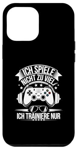 Hülle für iPhone 15 Pro Max Ich Spiele Nicht Zu Viel Ich Trainiere Nur Lustiges Zocker von Lustige Zocker Designs für Gamer die Zocken