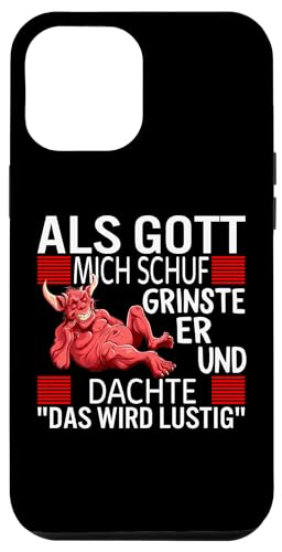 Hülle für iPhone 15 Pro Max Als Gott Mich Schuf Grinste Er Und Dachte Das wird lustig von Lustige passende Tees Co.