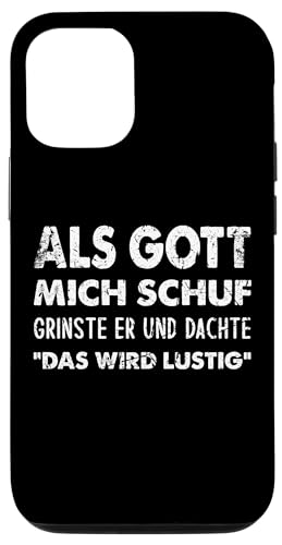 Hülle für iPhone 14 Als Gott Mich Schuf Grinste Er Und Dachte Das Wird Lustig von Lustiger Spruch Als Gott Mich Schuf Geschenk Hülle