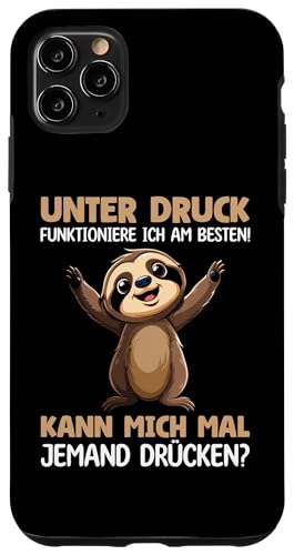 Hülle für iPhone 11 Pro Max Unter Druck Funktioniere Ich Am Besten Sloth Süßes Faultier von Lustiger Spruch Witzige Umarmung Faultier Shop