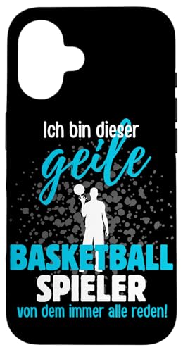 Hülle für iPhone 16 Ich Bin Dieser Geile Basketball Spieler von Lustiges Basketball Spieler Team Spruch Geschenk