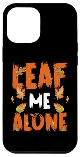 Hülle für iPhone 12 Pro Max Leaf Me Alone Laubbläser Herbst von Lustiges Designs Ideen Laubbläser Herbst