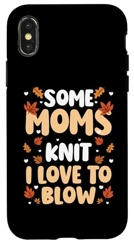 Hülle für iPhone X/XS Some Moms Knit I Love To Blow Laubbläser Herbst von Lustiges Designs Ideen Laubbläser Herbst