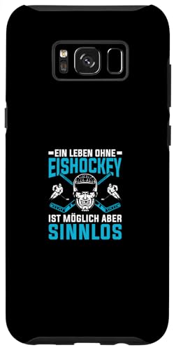 Hülle für Galaxy S8+ Ein Leben Ohne Eishockey Ist Sinnlos Eishockey Spieler von Lustiges Eishockeyspieler Spruch