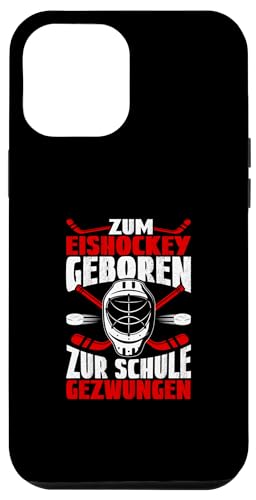 Hülle für iPhone 13 Pro Max Hockey Zum Eishockey Geboren Eishockey Spieler von Lustiges Eishockeyspieler Spruch