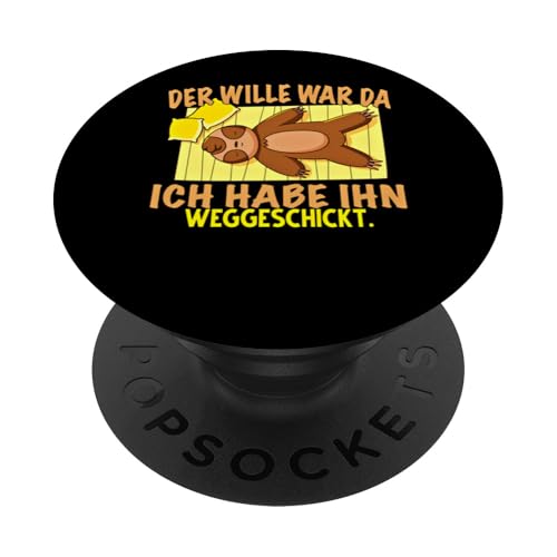 Der Wille War Da Habe Ihn Weggeschickt Schlafen Faultier PopSockets Klebender PopGrip von Lustiges Faultier mit Sprüchen Sarkasmus Ironie