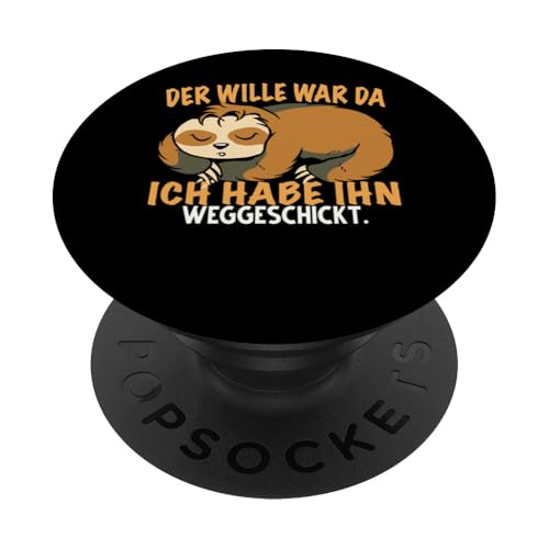 Der Wille War Da Habe Ihn Weggeschickt Schlafen Faultier PopSockets Klebender PopGrip von Lustiges Faultier mit Sprüchen Sarkasmus Ironie