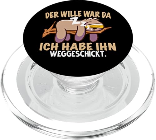 Der Wille War Da Habe Ihn Weggeschickt Schlafen Faultier PopSockets PopGrip für MagSafe von Lustiges Faultier mit Sprüchen Sarkasmus Ironie