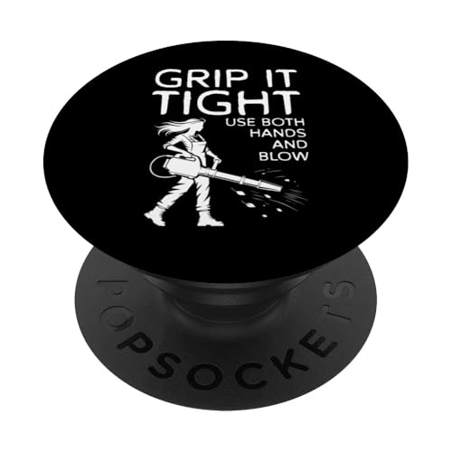 Grip It Tight Use Two Hands And Blow Leaf Blower PopSockets Klebender PopGrip von Lustiges Herbst Designs Ideen Laubbläser