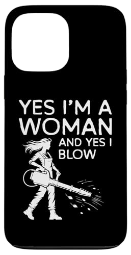 Hülle für iPhone 13 Pro Max Yes Im A Woman And Yes I Blow Better Leaf Blower von Lustiges Herbst Designs Ideen Laubbläser