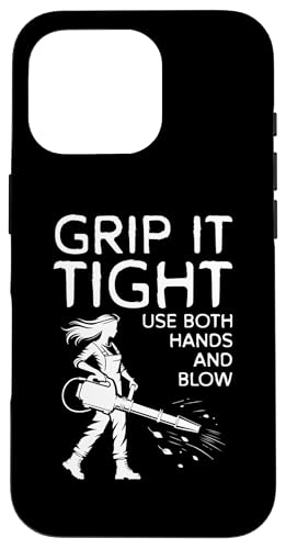 Hülle für iPhone 16 Pro Grip It Tight Use Two Hands And Blow Leaf Blower von Lustiges Herbst Designs Ideen Laubbläser