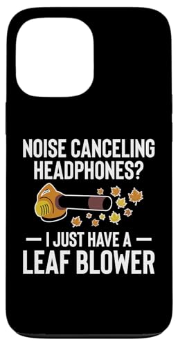 Hülle für iPhone 13 Pro Max Noise Canceling Headphones? Leaf Blower Autumn von Lustiges Ideen Laubbläser Designs Herbst