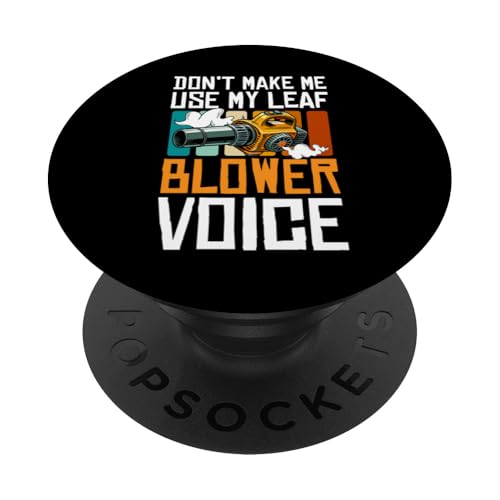 Dont Make Me Use My Leaf Blower Voice PopSockets Klebender PopGrip von Lustiges Laubbläser Designs Idee Herbst