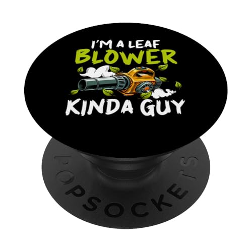 Im A Leaf Blower Kinda Guy Laubbläser Herbst PopSockets Klebender PopGrip von Lustiges Laubbläser Designs Idee Herbst