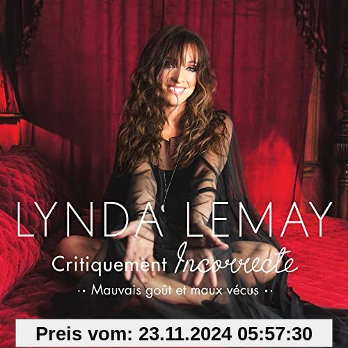 Critiquement Incorrecte (Mauvais goût et maux vécus) von Lynda Lemay