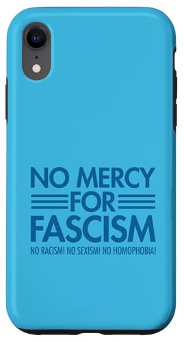 Hülle für iPhone XR Keine Gnade für Faschismus – kein Rassismus, kein Sexismus, keine Homophobie von MAGA IS A FASCIST CULT