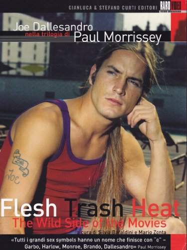 Joe Dallesandro nella trilogia di Paul Morrissey: Flesh + Trash + Heat - The wild side of the movies (+libro) [4 DVDs] [IT Import] von MINERVA PICTURES GROUP SRL UNIPERSONALE