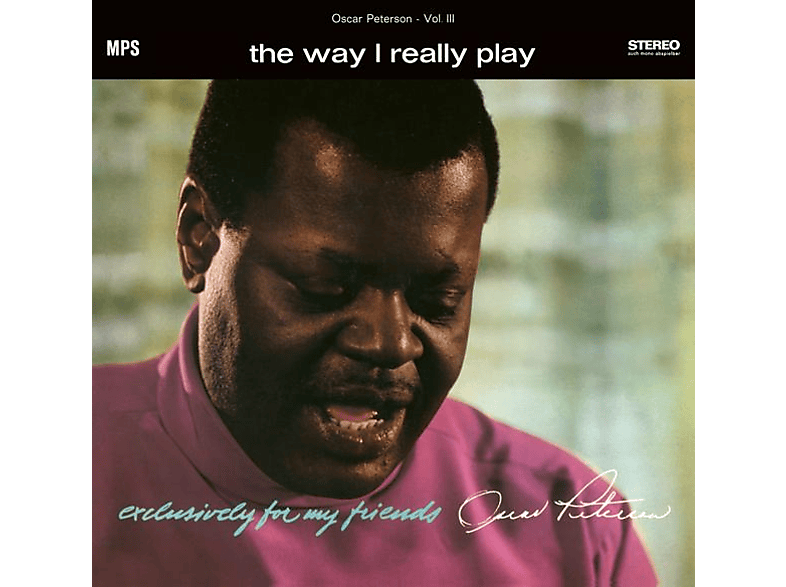 Oscar Peterson - The Way I Really Play (Exclusively For My Friends (Vinyl) von MUSIK PROD