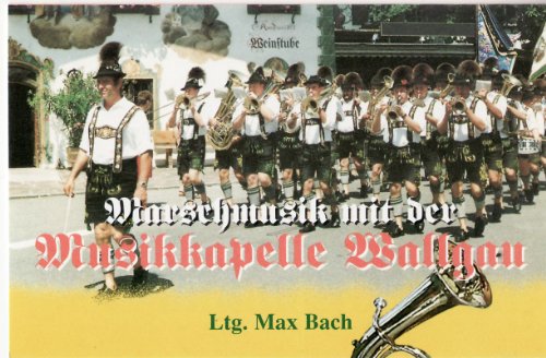 Marschmusik mit der Musikkapelle Wallgau [Musikkassette] [Musikkassette] von MUSIKKAPELLE WALLGAU