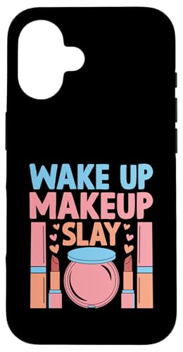 Wake Up Makeup Slay Make Up Kosmetik Hülle für iPhone 16 von Make Up Cosmetology Lover Gifts Cosmetics