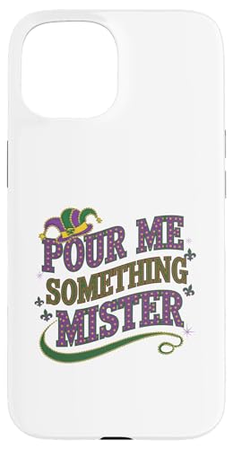 Pour Me Something Miste Karneval Umzug Outfit Hülle für iPhone 15 von Mardi Gras Festival Gift for Men Women Kids