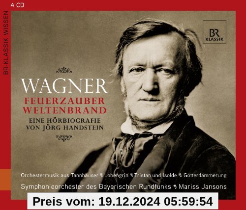 Richard Wagner - Feuerzauber, Weltenbrand: Eine Hörbiografie von Mariss Jansons