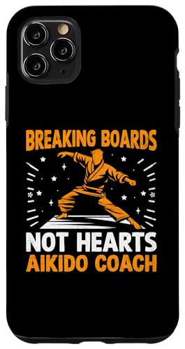 Hülle für iPhone 11 Pro Max Breaking Boards Not Hearts Aikido Coach Japanische Kampfkunst von Martial Arts Coaching Gift For An Aikido Coach