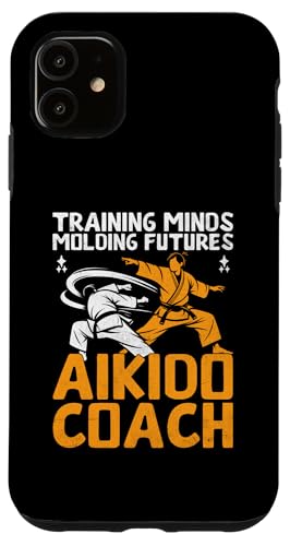Hülle für iPhone 11 Training Minds Molding Futures Aikido Coach Kampfsport von Martial Arts Coaching Gift For An Aikido Coach