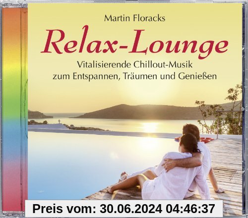 Relax-Lounge (551), Vitalisierende Chillout-Musik, Lounge, Relaxen von Martin Floracks