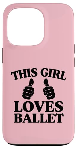 Hülle für iPhone 13 Pro This Girl Loves Ballett Two Thumbs von Matching Ballet Dance Recital Merch for Ballerinas