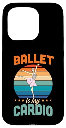 Hülle für iPhone 15 Pro Ballett ist mein Cardio von Matching Ballet Dance Recital Merch for Ballerinas