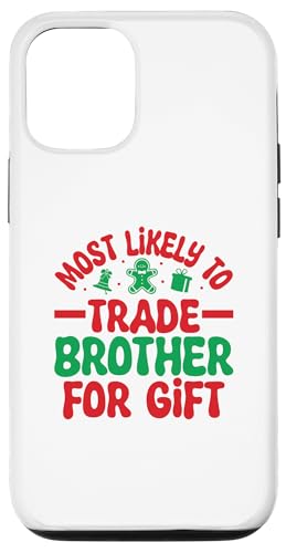 Hülle für iPhone 15 Weihnachts-Matching, der am wahrscheinlichsten Bruder gegen Geschenke tauscht von Matching Christmas Funny Family Holiday Group Tees