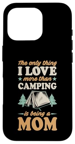 Hülle für iPhone 16 Pro Das einzige, was ich mehr mag als Camping, ist Mutter zu sein von Matching Family Camping and Campfire Essentials