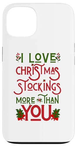 Hülle für iPhone 13 I Love Christmas Stockings More Than You Ugly Xmas Sweater von Matching Family Christmas Ugly Xmas Sweater Gifts