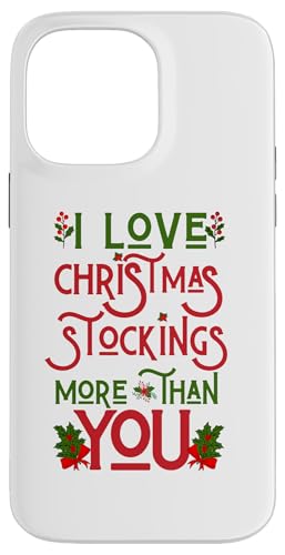 Hülle für iPhone 14 Pro Max I Love Christmas Stockings More Than You Ugly Xmas Sweater von Matching Family Christmas Ugly Xmas Sweater Gifts