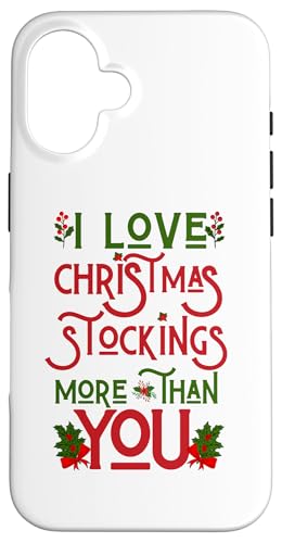 Hülle für iPhone 16 I Love Christmas Stockings More Than You Ugly Xmas Sweater von Matching Family Christmas Ugly Xmas Sweater Gifts