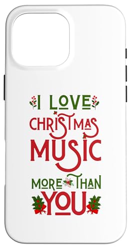 Hülle für iPhone 16 Pro Max Lustiger hässlicher Weihnachtspullover mit Aufschrift "I Love Christmas Music More Than You" von Matching Family Christmas Ugly Xmas Sweater Gifts