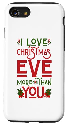 Hülle für iPhone SE (2020) / 7 / 8 I Love Christmas Eve More Than You Funny Ugly Xmas Sweater von Matching Family Christmas Ugly Xmas Sweater Gifts