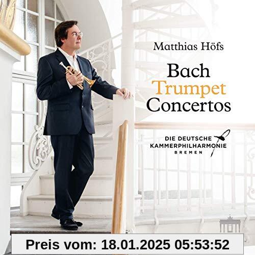 Bach Trumpet Concertos von Matthias Höfs