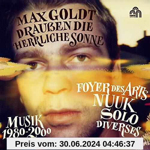 Draußen die Herrliche Sonne (Musik 1980-2000) von Max Goldt