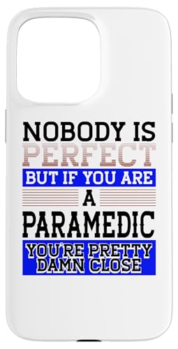 Hülle für iPhone 15 Pro Max First Responder Nobody Perfect Sanitäter Nahsanitäter von Medical Professional Gifts by Kanig Designs