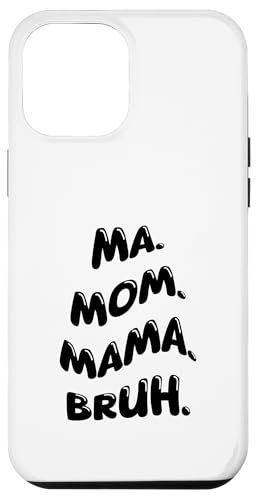 Hülle für iPhone 12 Pro Max Mama Mama Bruh Lustiges Muttertagszitat von Memegod Funny Meme Novelty Apparel