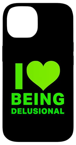 Hülle für iPhone 14 I Love Heart Being Delusional Funny Narzissist Egon von Memegod Funny Meme Novelty Apparel