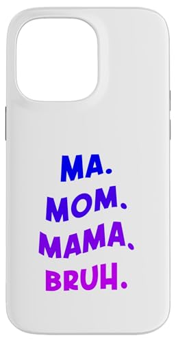 Hülle für iPhone 14 Pro Max Mama. Mama. Bruh. Lustiger Muttertag von Memegod Funny Meme Novelty Apparel