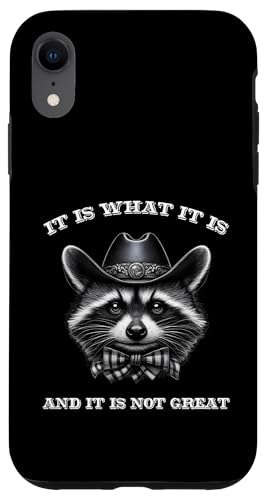 Hülle für iPhone XR It Is What It Is And It Is Not Good Lustiger Waschbär Cowboyhut von Memegod Funny Meme Novelty Apparel