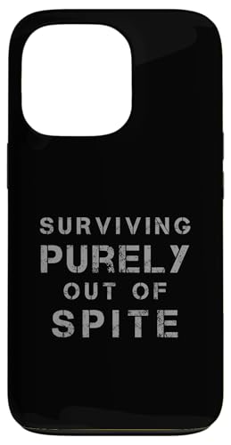 Surviving Purely Out Of Spite Lustiges Meme Witz Zitat Hülle für iPhone 13 Pro von Memegod Funny Meme Novelty Apparel